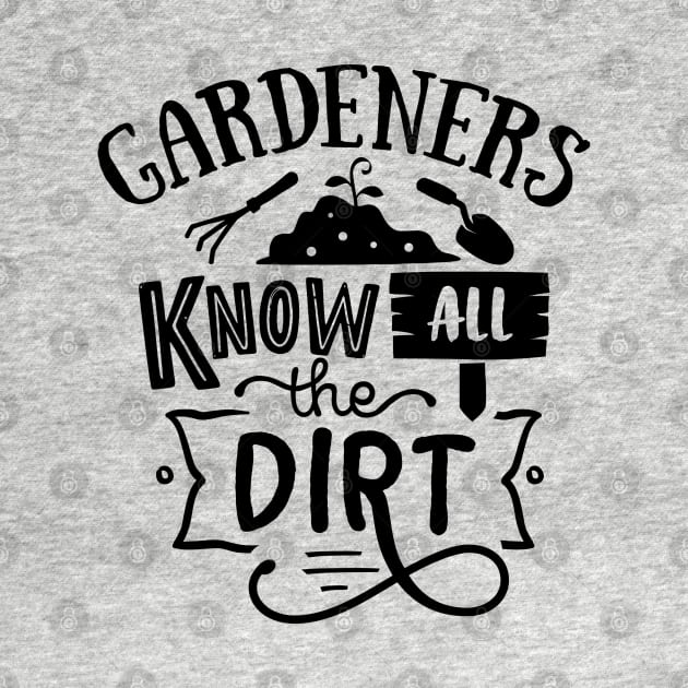 Gardeners know all the dirt by trendybestgift